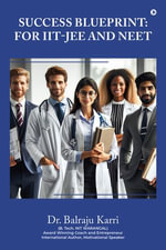 Success Blueprint : For IITJEE and NEET - Dr. Balraju Karri