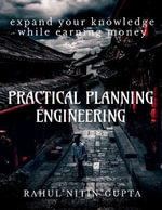 Practical Planning Engineering : Based On Construction technology - Rahul Nitin Gupta