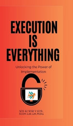 Execution is Everything : Unlocking the Power of Implementation - AJAY KUMAR YADAV