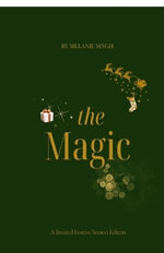 The Magic : It's the Season of Magic and Manifestation - Melanie Singh