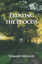 Trusting the Process - Yomarie Morales