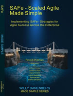 SAFe Made Simple : Made Simple - Willy Danenenberg