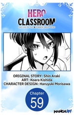Hero Classroom #059 : Hero Classroom CHAPTER SERIALS : Book 59 - Shin Araki