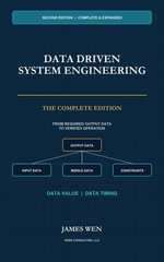 Data Driven System Engineering : The Complete Edition - James Wen