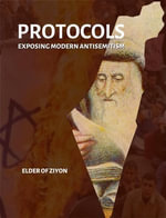 Protocols : Exposing Modern Antisemitism - Elder of Ziyon