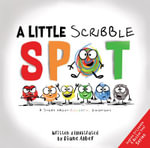 A Little Scribble SPOT : A Story About Colorful Emotions - Diane Alber