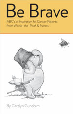 1 : ABCs of Inspiration for Cancer Patients from Winnie-the-Pooh & Friends - CAROLYN I GUNDRUM