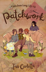 Patchwork : Tales From Long Lily, #1.5 - Tess Carletta