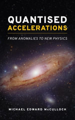 Quantised Accelerations : From Anomalies to New Physics - Michael E McCulloch