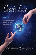 Create Love - Luis Ignacio Ramirez Zárate