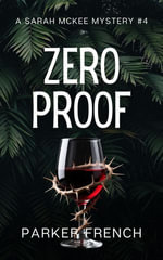 Zero Proof : A Sarah McKee Mystery, #4 - Parker French