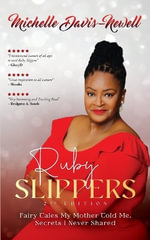 Ruby Slippers : Fairy Tales My Mother Told Me, Secrets I Never Shared - Michelle Davis-Newell