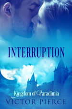 Interruption : Kingdom of paradimia - Victor Pierce