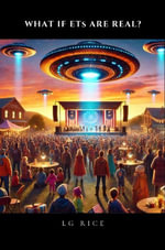 What If ETs Are Real? - L G Rice
