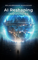 AI Reshaping Industries - Balasubramani Murugesan