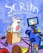 Scrim My Tail : As Told to Margaret Orr - Margaret Orr