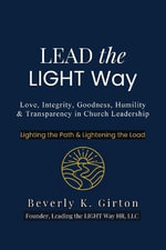 Lead the LIGHT Way : Leadership Training for Church Members - Beverly K Girton