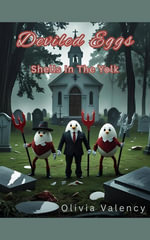 Deviled Eggs: Shells In The Yolk : Sunny Side Up Book Collection, #3 - Olivia Valency