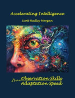 Accelerating Intelligence - Scott H Morgan