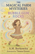 The Magical Farm Mysteries : Bubble Gum Rocks - A.M. Berkowitz