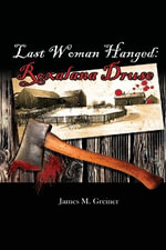 Last Woman Hanged : Roxalana Druse - James M. Greiner