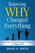 Knowing WHY Changed Everything : The Recognition Series, #2 - David A. smith