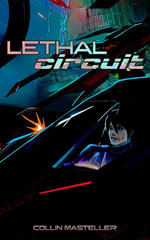 Lethal Circuit - Collin Masteller