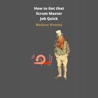How to Get a Scrum Master Job in Days : Get Hired Today! - Melissa Dundis