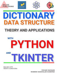 DICTIONARY DATA STRUCTURE : THEORY AND APPLICATIONS WITH PYTHON AND TKINTER - Vivian Siahaan