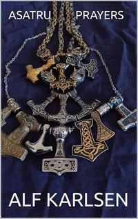 Asatru Prayers - Alf Reidar Karlsen