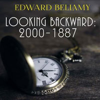 Looking Backward : 2000-1887 - Edward Bellamy