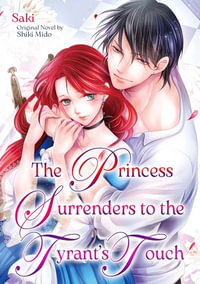 The Princess Surrenders to the Tyrant's Touch - SAKI