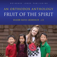 Fruit of the Spirit : An Orthodox Anthology - Mr Onyx
