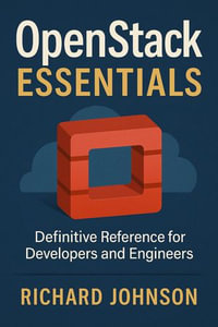 OpenStack Essentials : Definitive Reference for Developers and Engineers - Richard Johnson