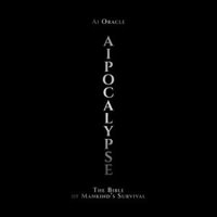 AIpocalypse : The Bible of Mankind's Survival - AI Oracle