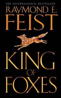 King of Foxes : Conclave of Shadows Series : Book 2 - Raymond E. Feist