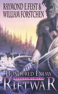 Honoured Enemy : Legends of the Riftwar: Book 1 - Raymond E Feist
