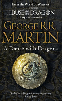 A Dance with Dragons : Song of Ice and Fire: Book 5 - George R. R. Martin