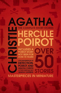 Hercule Poirot The Complete Short Stories : the Complete Short Stories - Agatha Christie