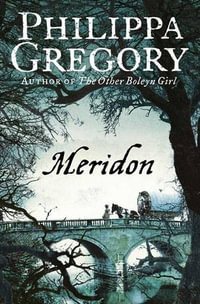 Meridon : Wideacre Trilogy - Philippa Gregory