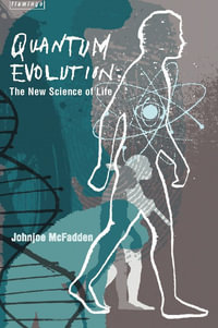 Quantum Evolution : The New Science of the Life Force - Johnjoe McFadden