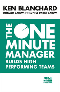 The One Minute Manager Builds High Performance Teams : One Minute Manager - Kenneth H. Blanchard