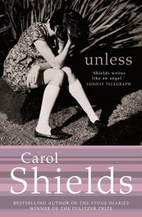 Unless : A Novel - Carol Shields
