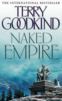 Naked Empire : Sword of Truth : Book 8 - Terry Goodkind