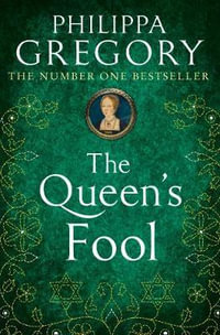 The Queen's Fool : Plantagenet and Tudor Novels : Book 2 - Philippa Gregory