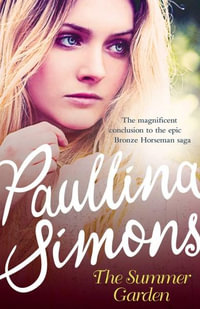 The Summer Garden : Tatiana and Alexander Series: Book 3 - Paullina Simons