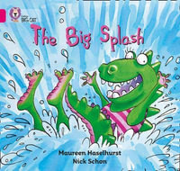 The Big Splash : Band 01b/Pink B - Maureen Haselhurst