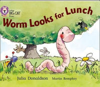 Worm Looks for Lunch : Band 05/Green - Julia Donaldson