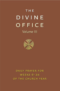 Divine Office Volume 3 : Daily Prayer for Weeks 6-34 of The Church Year - Icel