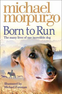 Born to Run : Collector's Edition - Michael Morpurgo